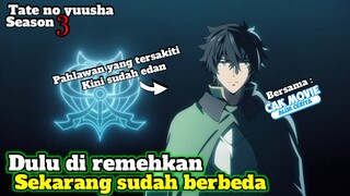 Dulu di remehkan ,sekarang sudah berbeda | Tate no yuusha no nariagari season 3