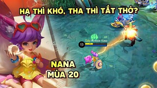 Tốp Mỡ | NANA MÙA 20: HẠ KHÔNG NỔI MÀ ĐỂ NÓ SỐNG THÌ TẮT THỞ?? | MLBB