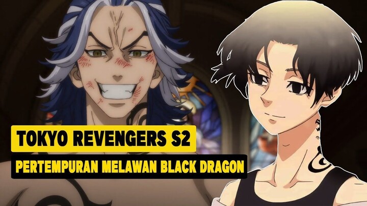 PERTEMPURAN MELAWAN BLACK DRAGON - Seluruh Cerita Tokyo Revengers S2
