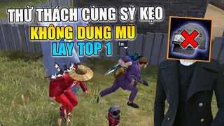 [Garena Free Fire] Thử thách không dùng Mũ lấy Top 1 vs Sỹ Kẹo | TTD