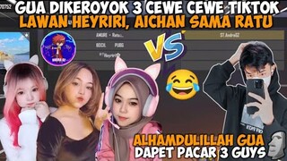 GUA DIKEROYOK 3 CEWE TIKTOK RATU, AICHAN & HEYRIRI AUTO MENANG BANYAK WKWK😂