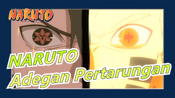 [NARUTO] Mashup Adegan Pertarungan| Kita Adalah Orang Yang Tidak Bisa Kamu Lampaui!