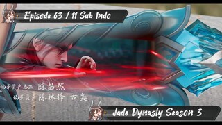 [ EPISODE 63 / 11 ] Jade Dynasty S3 - 1080p Super Duper HD Sub Indo