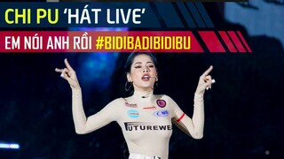 Chi Pu gây bất ngờ với bản live EM NÓI ANH RỒI #BIDIBADIBIDIBU