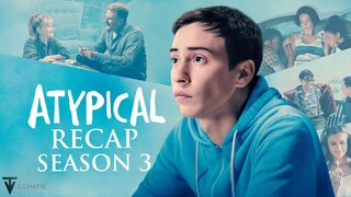 Atypical | Season 3 Recap