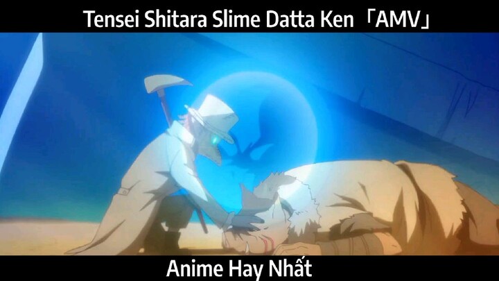 Tensei Shitara Slime Datta Ken「AMV」Hay Nhất