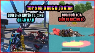 Bug Bắn Xuyên Tường Chặn Cầu - Bug Đuôi Lửa Siêu To Khổng Lồ - Top 5 Mẹo Bug Pubg Mobile | Xuyen Do