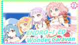 ENDRO~! | ED Lengkap - Wonder Caravan Oleh Minase Inori_2