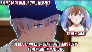 Keturunan Hantu tapi dapat cewek cantik! Tanggal rilis Anime koori zokusei danshi to cool na douryou