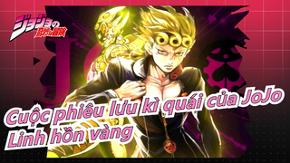 [Cuộc phiêu lưu kì quái của JoJo/Mashup] Linh hồn vàng