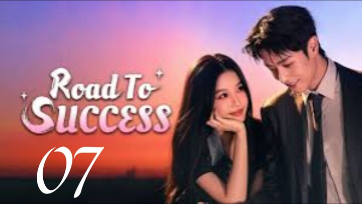 ROAD TO SUCCESS - EPISODE 7 [ENG SUB]
