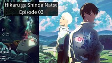 Hikaru ga Shinda Natsu EP 03