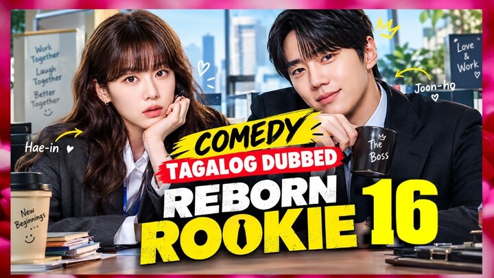 Reborn Rookie - Episode 16 /Tagalog Dubbed/ Comedy