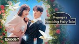 Dreaming of a F*****k Fairytale 2024 - Ep 7 [Eng Sub]