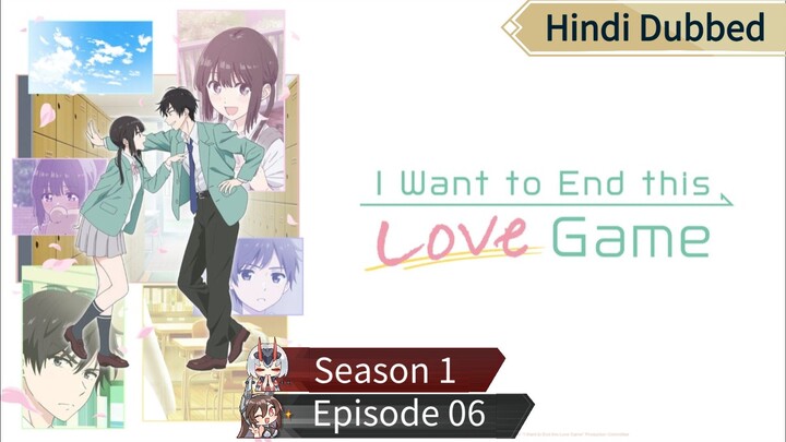 I Want To End This Love Game s1 ep06 hindi dubbed