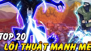 Top 20 Nhẫn Thuật Hệ Lôi Mạnh Mẽ Trong Naruto|Kakashi Và Sasuke Chuyên Về Lôi Độn