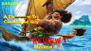 REVIEW PHIM MOANA: ANH XĂM TRỔ ĐÁNH CẮP TRÁI TIM NỮ THẦN BIỂN || SAKURA REVIEW