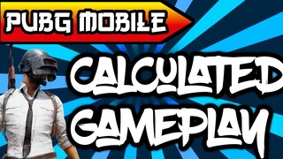 PUBG Mobile | Calculated Gameplay # 1