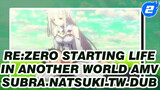 Re:Zero Starting Life
in Another World AMV
Subra Natsuki TW Dub_2