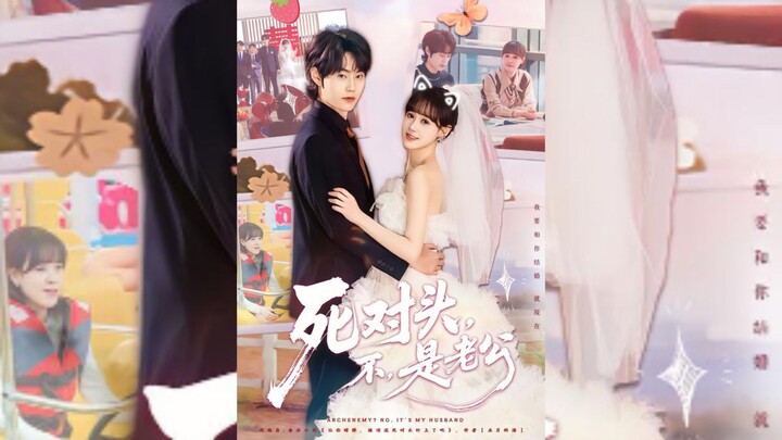 《死对头,不,是老公》My Nemesis, No, My  Husband | Zhang Ling Chen 张凌尘 & Lu Jia Wen 吕佳玟