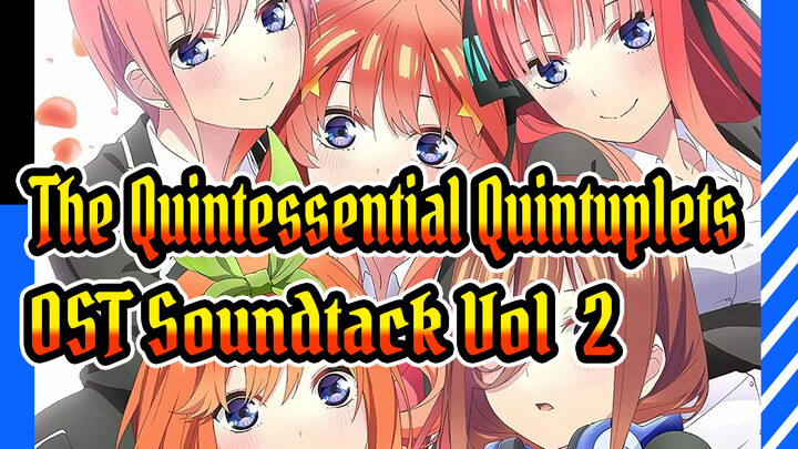 [The Quintessential Quintuplets ∬] OST Original Soundtack Vol.2_L