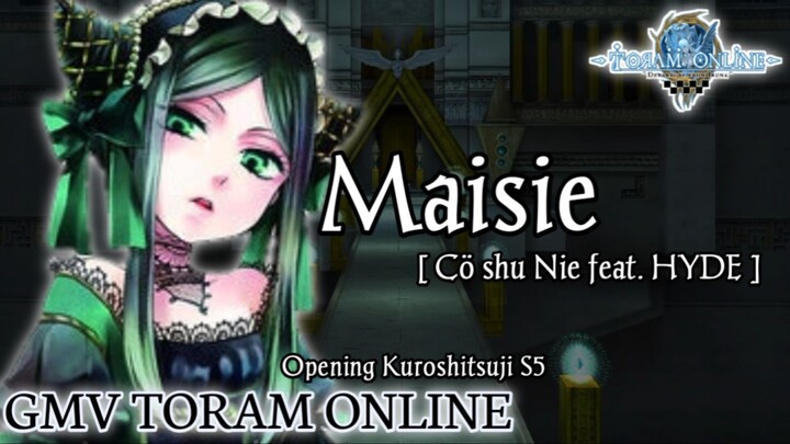 GMV Toram Online || Maisie_Cö shu Nie feat. HYDE [Opening Kuroshitsuji S5]