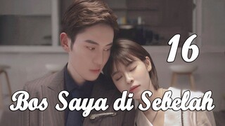 【INDO SUB】16丨Bos Saya di Sebelah丨My Boss Next Door丨Ge Bi Nan Shen Lai Shang Wo