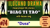 BIAG TI TAO #74 (Inspirational ilocano drama) "DUSA" with ilocano song