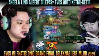 ANGELA LING ALBERT DILEPAS, EVOS BERCANDA?GAME 3 EVOS VS FNOC GRAND FINAL SELEKNAS IESF MLBB