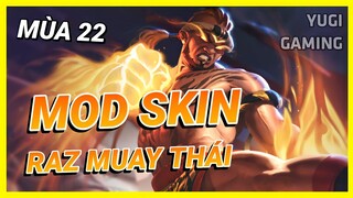 Mod Skin Raz Muay Thái Mới Nhất Mùa 22 Full Hiệu Ứng Âm Thanh Không Lỗi Mạng | Yugi Gaming