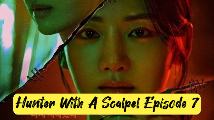 Hunter With A Scalpel Episode 7