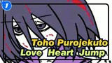 Tōhō Purojekuto|【Self-Drawn AMV 】Love ♥ Heart ♥ Jump ♥ Adventure PART1_A1