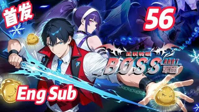 【Việt sub】Toàn Dân Chuyển Nghề: Tôi Thành Lập Quân Đoàn BOSS | Tập 56