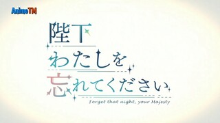 Bệ hạ, xin hãy quên thần đi