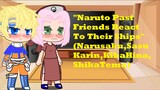 "Naruto Past Friends React To Their Ships" (My AU:Narusaku,SasuKarin,KibaHina,ShikaTema)