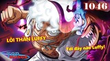 [One Piece 1046]. Chấn động! Luffy hoá Lôi Thần! Tấn công Kaido bằng sấm sét!
