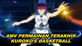 AMV Permainan Terakhir Kuroko's Basketball
