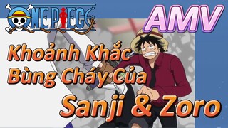 [Đảo Hải Tặc] AMV |Khoảnh Khắc Bùng Cháy Của Sanji & Zoro