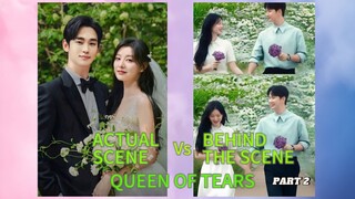 Queen of Tears (Actual Scene Vs Behind The Scene)