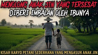 MENOLONG ANAK JIN YANG TERSESAT DIBERI IMBALAN OLEH IBUNYA - cerita mistis - cerita horor