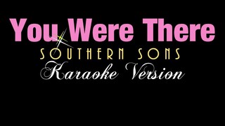 YOU WERE THERE - Southern Sons (KARAOKE VERSION)