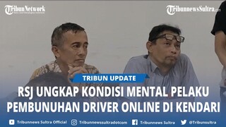 RSJ Kendari Sulawesi Tenggara Ungkap Kondisi Kesehatan Mental Pelaku Pembunuhan Sopir Taksi Online