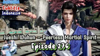 Indo Sub- Peerless Martial Spirit episode 276