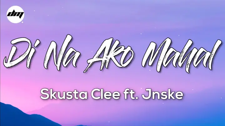 Skusta Clee - Di na ako mahal (Lyrics) | Skusta Clee New Song 2022