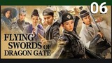 Flying Swords Of Dragon Gate EP06 (EngSub 2018) Action Martial Arts