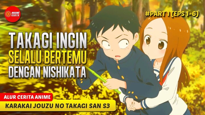 PURA-PURA ISENG AJA PADAHAL INGIN SELALU BERTEMU - ALUR CERITA ANIME KARAKAI JOUZU NO TAKAGI SAN S3