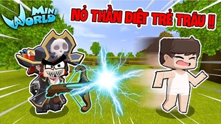 MINI WORLD: CHẾ TẠO THÀNH CÔNG NỎ THẦN AN DƯƠNG VƯƠNG TIÊU DIỆT TRẺ TRÂU TRONG MINI WORLD !!