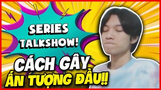 (TALKSHOW) BÍ KÍP GÂY ẤN TƯỢNG ĐẦU VỚI CRUSH VÀ ĐÒN PHỦ ĐẦU KHÔNG GIỐNG AI CỦA EM HIẾU !!!