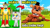 TÔ GÀ 100 NGÀY THẾ GIỚI CÀNG TRỞ NÊN CHÂN THẬT CÙNG VỚI FREDDY TRONG MINECRAFT SIÊU CHÂN THỰC