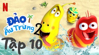 Đảo ấu trùng 2 (Tập 10)